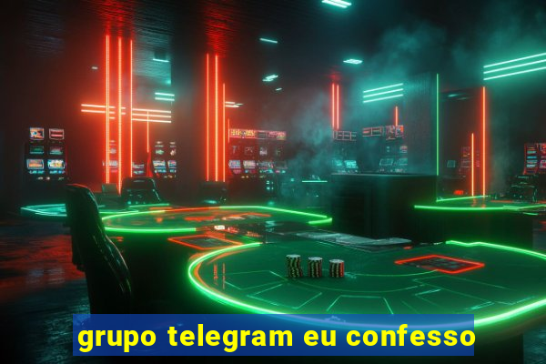 grupo telegram eu confesso